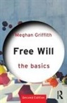 Meghan Griffith, Griffith Meghan - Free Will: The Basics