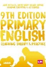Elizabeth Coates, Coates Elizabeth, Vivienne Griffiths, Griffiths Vivienne, Jane A Medwell, Jane a a Medwell... - Primary English: Teaching Theory and Practice