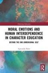 Agnieszka Bates, Agnieszka (Bath Spa University Bates - Moral Emotions and Human Interdependence in Character Education