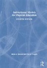 Gavin Colquitt, Gavin T. Colquitt, Michael Metzler, Michael Colquitt Metzler, Michael W. Metzler, Metzler Michael W. - Instructional Models for Physical Education