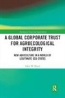 John W Head, John W. Head, John W. (University of Kansas Head, John W. (University of Kansas) Head, Head John W. - Global Corporate Trust for Agroecological Integrity