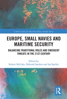 Robert (Cardiff University Mccabe, Robert Sanders Mccabe, Robert McCabe, Deborah Sanders, Ian Speller - Europe, Small Navies and Maritime Security