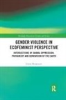 Gwen Hunnicutt - Gender Violence in Ecofeminist Perspective