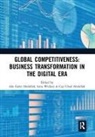 Ade Gafar Widiaty Abdullah, Ade Gafar Abdullah, Cep Abdullah, Isma Widiaty - Global Competitiveness: Business Transformation in the Digital Era