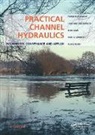 Caroline Hazlewood, Donald W. Knight, Donald W. (The University of Birmingham Knight, Knight Donald W., Rob Lamb, Lamb Rob... - Practical Channel Hydraulics, 2nd Edition