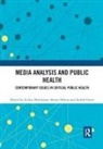 Lesley Hilton Henderson, Judith Green, Lesley Henderson, Shona Hilton - Media Analysis and Public Health