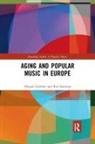 Abigail Gardner, Abigail (University of Gloucestershire Gardner, Abigail Jennings Gardner, Gardner Abigail, Ros Jennings, Jennings Ros - Aging and Popular Music in Europe