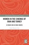 Gonul Donmez-Colin, Gonul (Independent Scholar Donmez-Colin, Gönül Dönmez-Colin, Donmez-Colin Gonul - Women in the Cinemas of Iran and Turkey