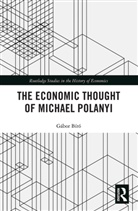 Gabor (Budapest University of Technology &amp; E Biro, Gábor Biró, Gábor Bíró - Economic Thought of Michael Polanyi