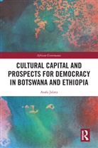 Asafa Jalata, Asafa (University of Tennessee At Knoxvill Jalata, Jalata Asafa - Cultural Capital and Prospects for Democracy in Botswana and Ethiopia