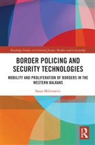 Sanja Milivojevic - Border Policing and Security Technologies