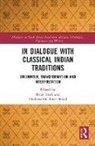 Brian (Lancaster University Black, Brian Black, Chakravarthi Ram-Prasad - In Dialogue With Classical Indian Traditions