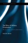 David M Barnes, David M. Barnes - Ethics of Military Privatization