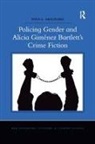 Nina L Molinaro, Nina L. Molinaro, Molinaro Nina L. - Policing Gender and Alicia Gimenez Bartlett''s Crime Fiction