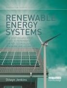 Dilwyn Jenkins - Renewable Energy Systems The Earthscan Expert Guide to Renewable Energy Technologies for Home