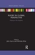 John (Glasgow Caledonian University Harris, John Wise Harris, John Harris, Nicholas Wise, Wise Nicholas - Rugby in Global Perspective Playing on the Periphery