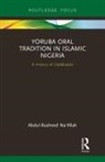 Abdul-Rasheed Na'Allah, Abdul-Rasheed Na''allah, Abdul-Rasheed (Kwara State University Na''allah - Yoruba Oral Tradition in Islamic Nigeria