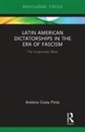 Antonio Costa Pinto, António Costa Pinto - Latin American Dictatorships in the Era of Fascism