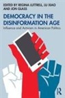 Regina Xiao Luttrell, Jon Glass, Regina Luttrell, Luttrell Regina, Lu Xiao - Democracy in the Disinformation Age