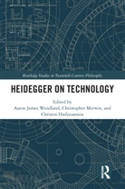 Aaron James Merwin Wendland, Christos Hadjioannou, Christopher Merwin, Aaron James Wendland - Heidegger on Technology