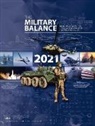 The International Institute for Strategic Studies, The International Institute for Strategic Studies (IISS) - Military Balance 2021