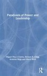 Marco Berti, Stewart R Clegg, Stewart R. Clegg, Miguel Pina e Cunha, Miguel Pina E Clegg Cunha, Arménio Rego - Paradoxes of Power and Leadership