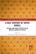 Peter (Penn State University Hopsicker, Peter Dyreson Hopsicker, Mark Dyreson, Dyreson Mark, Peter Hopsicker - Half Century of Super Bowls