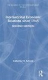 Catherine R Schenk, Catherine R. Schenk, Catherine R. (University of Glasgow Schenk - International Economic Relations Since 1945