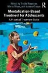 Trudie Wiwe Rossouw, Trudie Rossouw, Ioanna Vrouva, Vrouva Ioanna, Maria Wiwe - Mentalization-Based Treatment for Adolescents