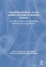 Suzanne Carrington, Suzanne Saggers Carrington, Carrington Suzanne, Keely Harper-Hill, Harper-Hill Keely, Beth Saggers... - Supporting Students on the Autism Spectrum in Inclusive Schools