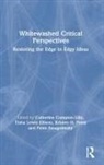 Catherine Lewis Ellison Compton-Lilly, Catherine Compton-Lilly, Compton-Lilly Catherine, Tisha Lewis Ellison, Kristen Perry, Kristen H Perry... - Whitewashed Critical Perspectives