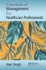Hari Singh, Singh Hari - Essentials of Management for Healthcare Professionals