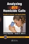 Susan H Adams, Susan H. Adams, Adams Susan H., Tracy Harpster, Tracy Adams Harpster, Harpster Tracy - Analyzing 911 Homicide Calls