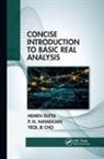 Yeol Je Cho, Hemen Dutta, Hemen Natarajan Dutta, P N Natarajan, P. N. Natarajan - Concise Introduction to Basic Real Analysis