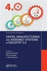 Kaushik Zindani Kumar, J Paulo Davim, J. Paulo Davim, Davim J. Paulo, Kaushik Kumar, Divya Zindani - Digital Manufacturing and Assembly Systems in Industry 4.0