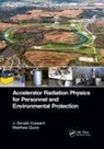 J Donald Cossairt, J. Donald Cossairt, J. Donald (Fermi National Accelerator La Cossairt, Matthew Quinn, Quinn Matthew - Accelerator Radiation Physics for Personnel and Environmental