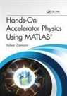 Volker Ziemann, Volker (Department of Physics and Astrono Ziemann - Hands-On Accelerator Physics Using Matlab