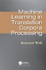 Krzysztof Wolk, Krzysztof (Department of Multimedia Wolk - Machine Learning in Translation Corpora Processing