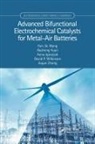 Anna Ignaszak, Yan-Jie Wang, Yan-Jie (Dongguan University of Technology Wang, David P Wilkinson, David P. Wilkinson, Rusheng Yuan... - Advanced Bifunctional Electrochemical Catalysts for Metal Air Batterie