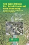 Artur (University of Agriculture Radecki-Pawlik, Jan Hradecky, Hradecky Jan, Stefano Pagliara, Artur Radecki-Pawlik, Radecki-Pawlik Artur - Open Channel Hydraulics, River Hydraulic Structures Fluvial