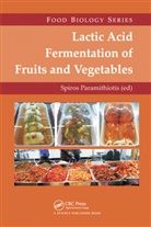 Spiros Paramithiotis, Spiros Paramithiotis, Paramithiotis Spiros - Lactic Acid Fermentation of Fruits and Vegetables