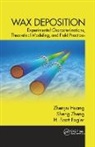 H. Scott Fogler, Fogler H. Scott, Zhenyu Huang, Zhenyu Zheng Huang, Huang Zhenyu, Sheng Zheng... - Wax Deposition