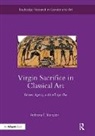 Anthony F. Mangieri, Anthony F. (Salve Regina University) Mangieri - Virgin Sacrifice in Classical Art