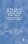 C. Casey Dalpes Ozaki, Paulette Dalpes, Dalpes Paulette, Deborah L Floyd, Deborah L. Floyd, C Casey Ozaki... - Role of Student Affairs in Advancing Community College Student Success