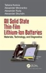 Tatiana Kulova, Alexander Miromemko, Alexander Rudy, Alexander Skundin, Alexander Kulova Skundin - All Solid State Thin-Film Lithium-Ion Batteries