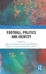 James (University of Limerick Carr, James Carr, Stephen R Millar, Stephen R. Millar, Daniel Parnell, Parnell Daniel... - Football, Politics and Identity