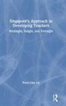 Woon Chia Liu, Liu Woon Chia - Singapores Approach to Developing Teachers