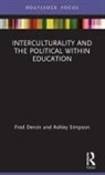 Fred Dervin, Fred (University of Helsinki Dervin, Ashley Simpson - Interculturality and the Political Within Education