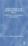 William R Thompson, William R. Thompson, William R. Zakhirova Thompson, Leila Zakhirova - Climate Change in the Middle East and North Africa