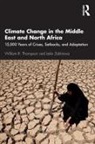 William R. Thompson, William R. Zakhirova Thompson, Thompson William R., Leila Zakhirova - Climate Change in the Middle East and North Africa